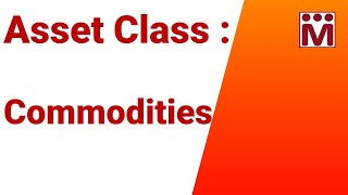 Asset Class : Commodities