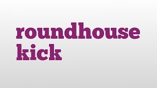 roundhouse kick meaning and pronunciation
The most deadly of deadly kicks only when performed by Chuck Norris.
roundhouse kick definition by Urban Dictionary roundhouse kick meaning and pronunciation