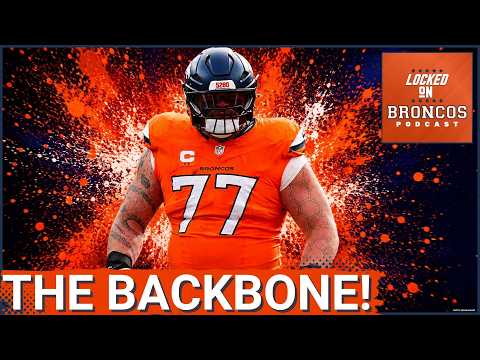 Denver Broncos Offensive Line is BACKBONE of Team With Championship Expectations