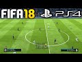 FIFA 18 PS4 Gameplay 