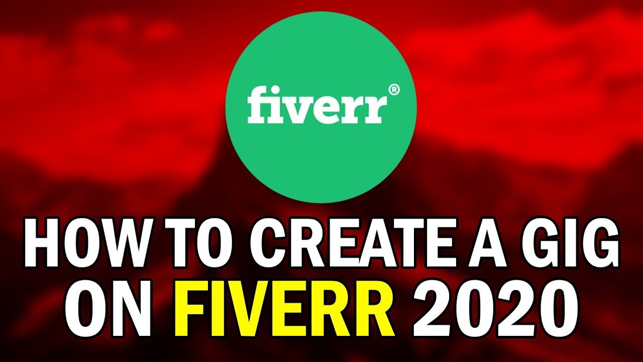 How To Create A Fiverr Gig 2020 (How To Use Fiverr 2020) - YouTube