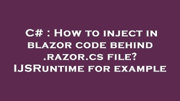 C# : How to inject in blazor code behind .razor.cs file? IJSRuntime for example
