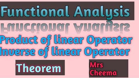 Functional Analysis |Product of linear Operator |Inverse of product of linear Operator |Mrs Cheema