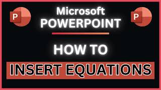 How to Insert Equations in Microsoft PowerPoint | Microsoft 365 Tutorial