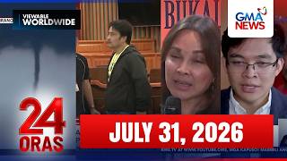 24 Oras Express: July 31, 2026 [HD]