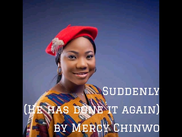 Suddenly by Mercy Chinwo class=