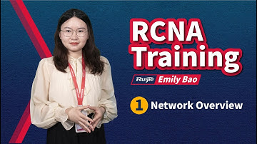 Ruijie Training | RCNA | 1-Network Overview