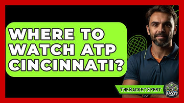 Where To Watch ATP Cincinnati? - The Racket Xpert