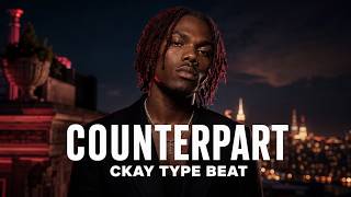 CKay x Omah Lay Type Beat - “COUNTERPART” | Afrobeat