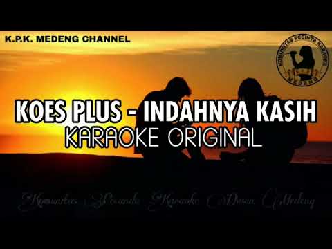 Koes Plus - Indahnya Kasih Karaoke Original