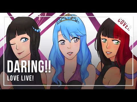 "Daring!!" 『Love Live!』 || Cover by NABI, @cherrymeraki, & @itswaterlily