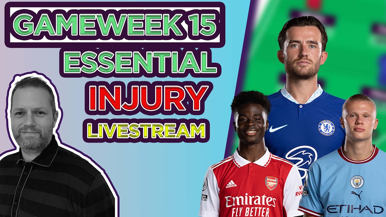 Fpl injuries fpl gameweek 15 deadline injury round up and predicted
