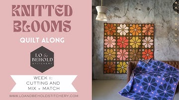 Knitted Blooms Quilt Along - Week 1