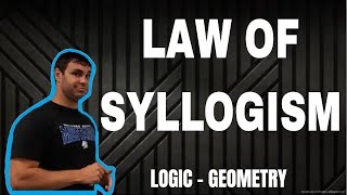 Deductive Reasoning & Law of Syllogism