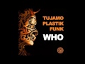 Tujamo   Plastik Funk   WHO Original Mix   Cópia