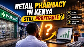 Thinking of Opening a Pharmacy in Kenya Watch This First