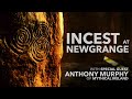 NEWGRANGE, NEOLITHIC ELITES & INCEST | Special guest: Anthony Murphy of Mythical Ireland