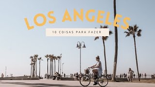 10 lugares que você precisa conhecer em Los Angeles | Califórnia