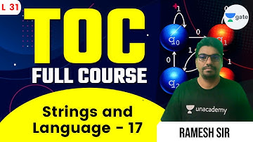 Strings and Language - 17 | L 31 | TOC Full Course | GATE 2022 CSE | Ramesh Sir
