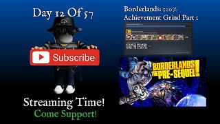 Borderlands Pre-Sequel: 100% Grind!!! | (Day 12 Of 57)