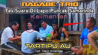 MARMITU SAMBIL TES SUARA [NAGABE TRIO] DI LAPO TUAK PUNCAK SAMARINDA KALIMANTAN. MALLITING👍