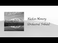 Alaskan Memory | Orchestral Tribute (Read Description)