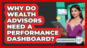 Why Do Wealth Advisors Need A Performance Dashboard? - Wealth Advisor Success Hub