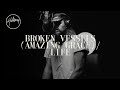 Broken Vessels (Amazing Grace) / Life - Hillsong Worship