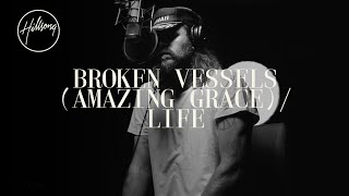 Broken Vessels (Amazing Grace) / Life - Hillsong Worship chords