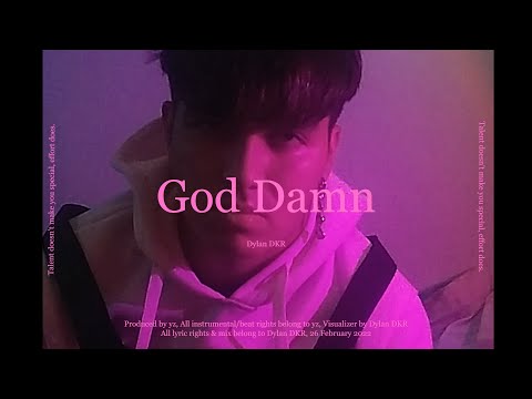 Dylan Xan - God Damn (Prod by. yz) (Visualizer)