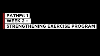 PATHFit 1WEEK 2 –STRENGTHENING EXERCISE PROGRAM