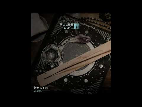 ËKEN, Sløv - Magia (Original Mix)