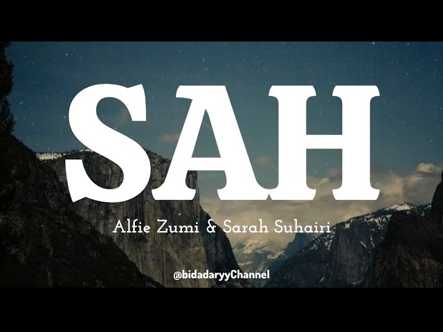 SAH - by Alfie Zumi & Sarah Suhairi  ( lirik ) class=