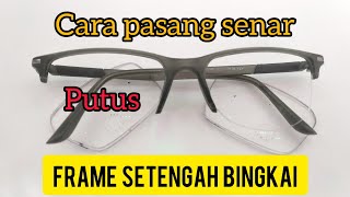 cara pasang senar yang putus ,frame kacamata setengah bingkai