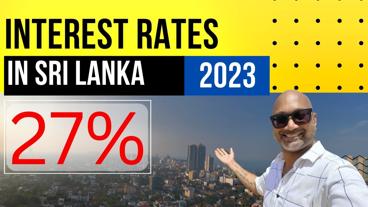 Interest Rates in Sri Lanka 2023 ශ්‍රී ලංකාවේ පොලී අනුපාත 2023 YouTube