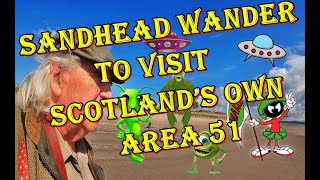 Sandhead Wander visit Scotland’s Own Area 51