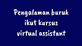 01 Curahan Kekecewaan Alumni Kursus Virtual Assistant SGB  ||  #virtualassistant #va
