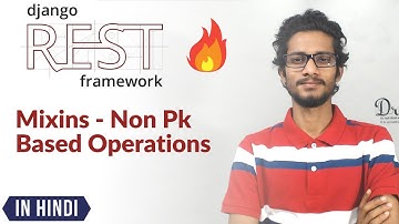 22. Mixins | Non Primary Key Based Operations | ListModelMixin | CreateModelMixin