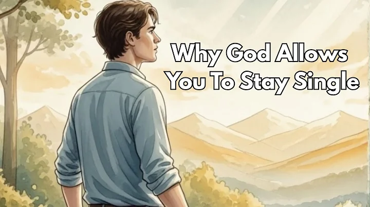 Why God Allows You To Stay Single (The Hidden Purpose Behind the Wait)