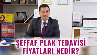Şeffaf Plak Tedavisi Fiyatları Nedir? | Prof. Dr. Mehmet Oğuz Öztoprak | Dentapolitan