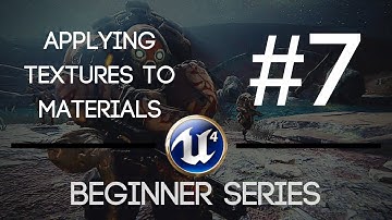 Unreal Engine! #7 (Textures & Materials) - Beginner Series