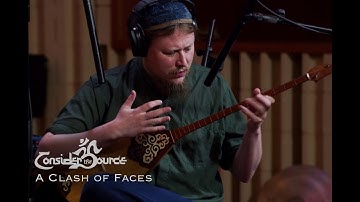 Consider the Source - A Clash of Faces