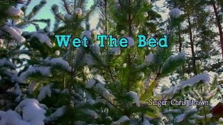 Chris Brown - Wet The Bed (Karaoke/Lyrics/Instrumental)