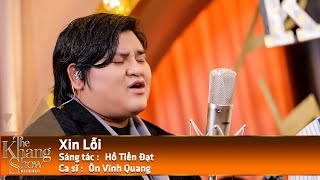 Xin Lỗi (Full HD)  - Ôn Vĩnh Quang (The Khang Show)