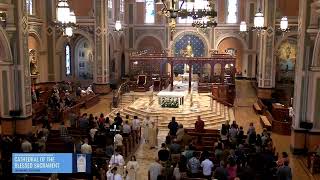 June 25, 2023 - Anniversary of the Dedication of the Cathedral of the Blessed Sacrament