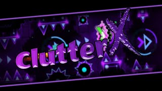 ClutterX 100% By KuraiYonaka  | Geometry Dash [2.2]