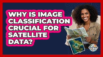 Why Is Image Classification Crucial For Satellite Data? - The Geography Atlas