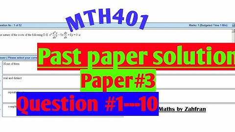 MTH401: Past paper solution || Question #1---10|| Paper#3|| Maths by Zahfran