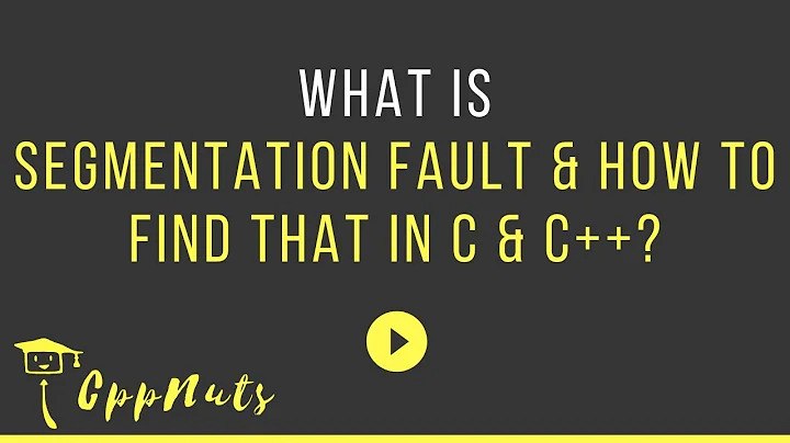 What Is Segmentation Fault & How To Find That In C & C++?