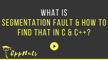 What Is Segmentation Fault & How To Find That In C & C++?